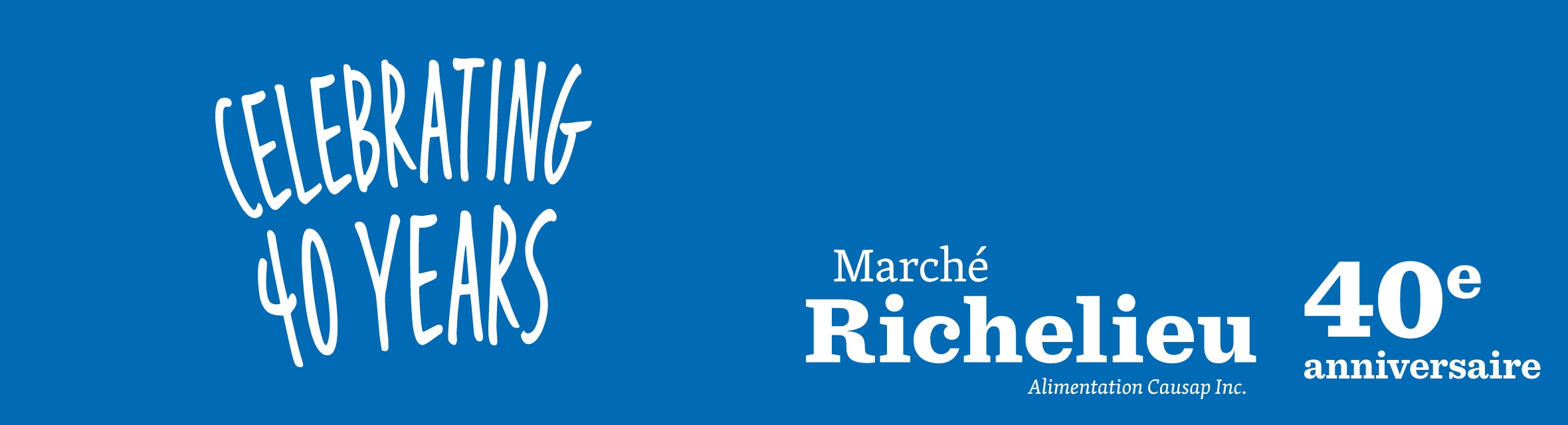 Marché Richelieu Alimentation Causap Inc. Celebrating 40 years